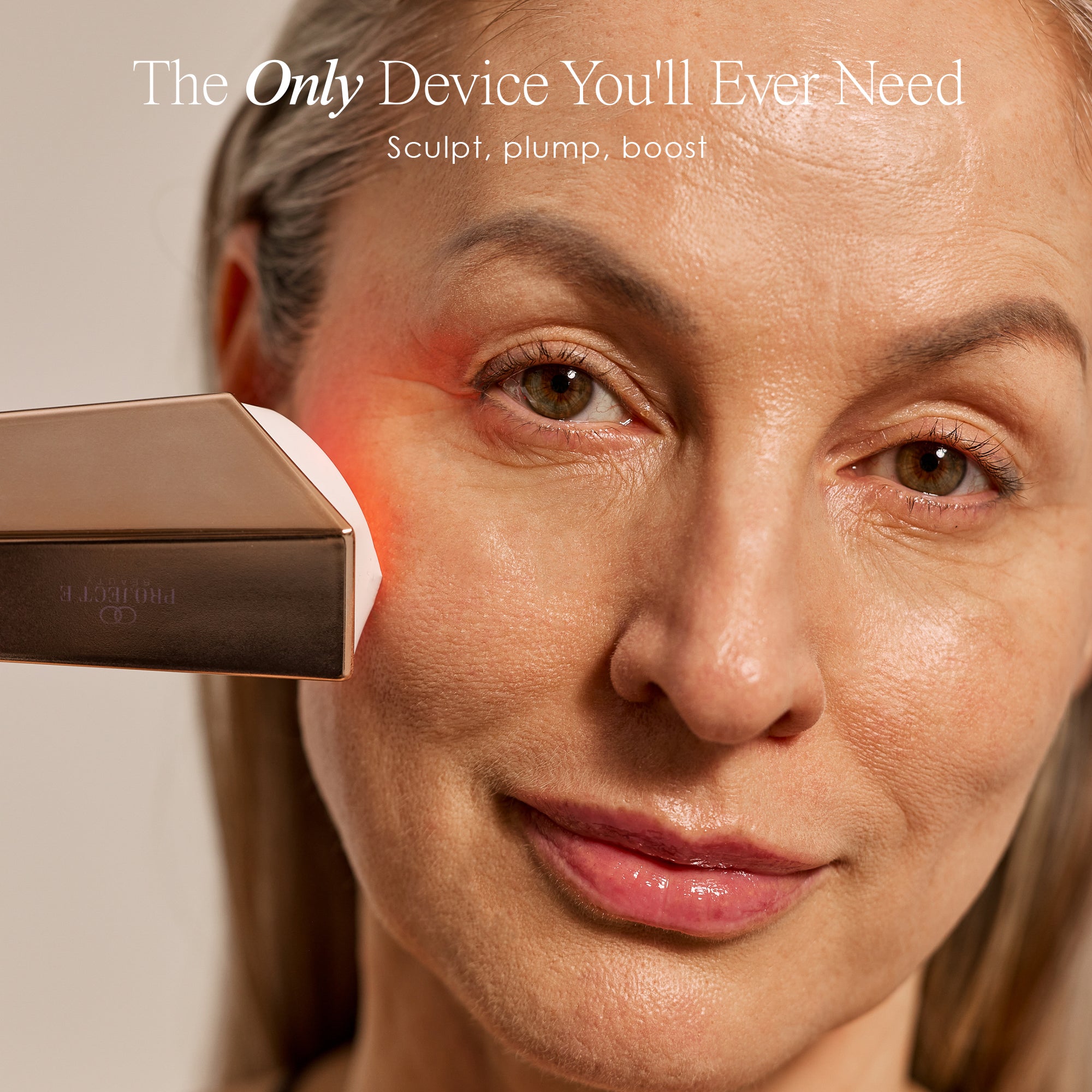 The Only Device You'll Ever Need
Sculpt, plump, boost
